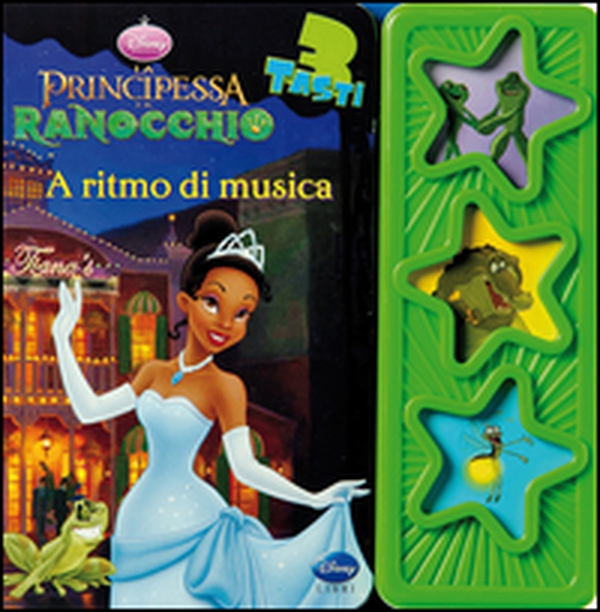La principessa e il ranocchio. A ritmo di musica - Librerie.coop La principessa e il ranocchio. A ritmo di musica - Librerie.coop