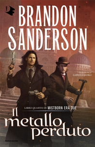 Il metallo perduto. Mistborn. Era due - Vol. 4 - Librerie.coop
