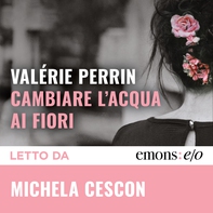 Cambiare l’acqua ai fiori - Librerie.coop Cambiare l’acqua ai fiori - Librerie.coop