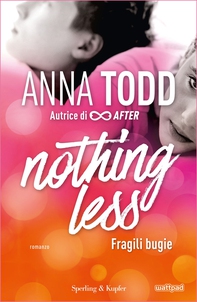 Nothing less - 1. Fragili bugie - Librerie.coop