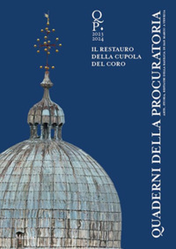Quaderni della procuratoria. Arte, storia, restauri della basilica di San Marco a Venezia - Vol. 17 - Librerie.coop Quaderni della procuratoria. Arte, storia, restauri della basilica di San Marco a Venezia - Vol. 17 - Librerie.coop
