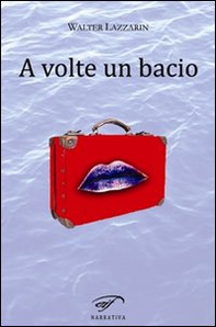 A volte un bacio - Librerie.coop