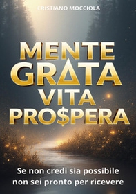 Mente grata vita prospera - Librerie.coop