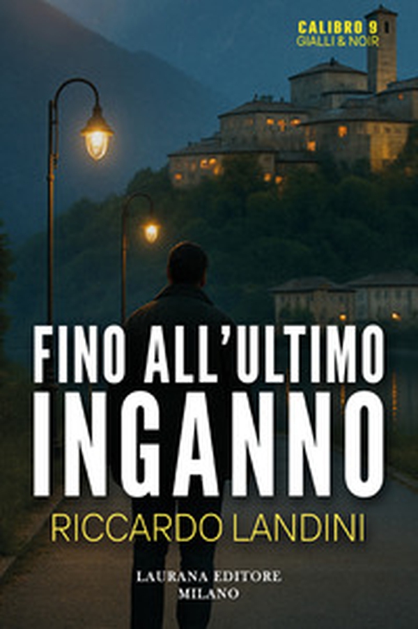 Fino all'ultimo inganno - Librerie.coop Fino all'ultimo inganno - Librerie.coop
