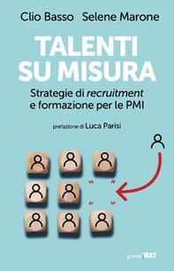 Talenti su misura. Strategie di recruitment e formazione per le PMI - Librerie.coop