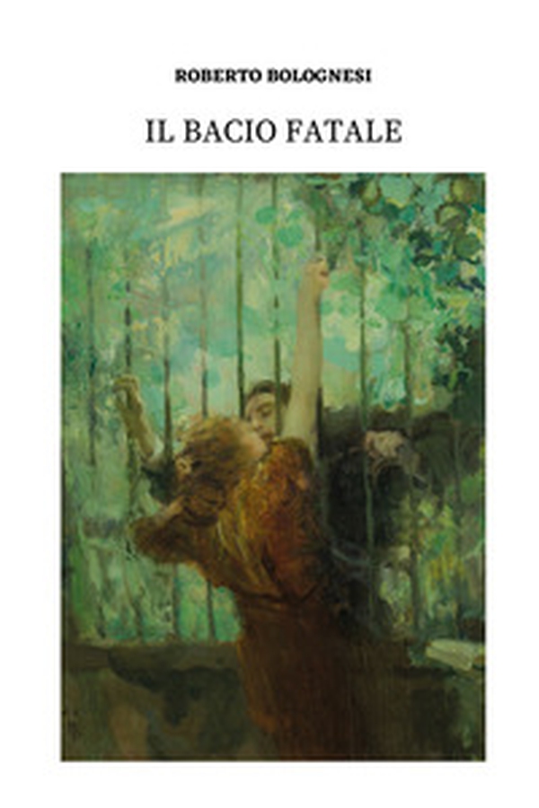 Il bacio fatale - Librerie.coop Il bacio fatale - Librerie.coop