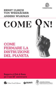 Come on! Come fermare la distruzione del pianeta - Librerie.coop