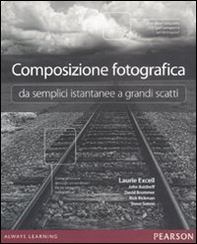 Composizione fotografica da semplici istantanee a grandi scatti - Librerie.coop
