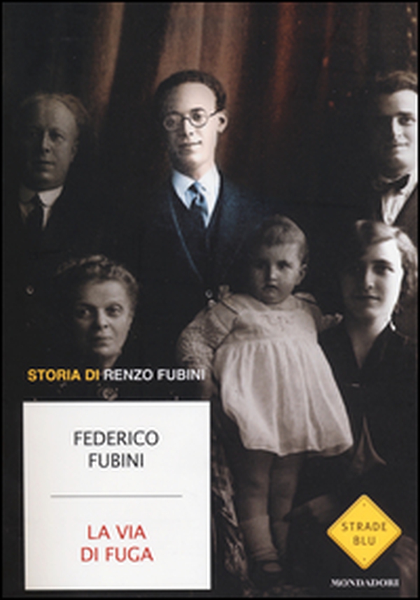 La via di fuga. Storia di Renzo Fubini - Librerie.coop La via di fuga. Storia di Renzo Fubini - Librerie.coop