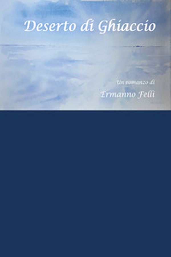 Deserto di ghiaccio - Librerie.coop Deserto di ghiaccio - Librerie.coop