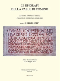 Le epigrafi della Valle di Comino. Atti del 17° Convegno epigrafico cominese (Atina, Palazzo Ducale 28/29 maggio 2022) - Librerie.coop
