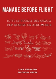 Manage before flight. Tutte le regole del gioco per gestire un aeromobile - Librerie.coop Manage before flight. Tutte le regole del gioco per gestire un aeromobile - Librerie.coop