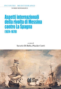 Aspetti internazionali della rivolta di Messina contro La Spagna (1674-1678) - Librerie.coop
