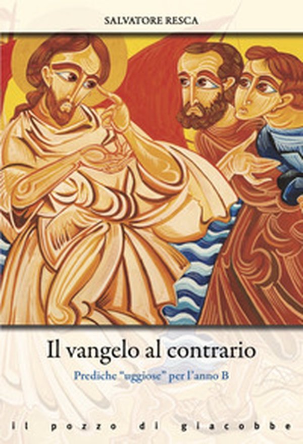 Il Vangelo al contrario. Prediche «uggiose» per l'anno B - Librerie.coop Il Vangelo al contrario. Prediche «uggiose» per l'anno B - Librerie.coop