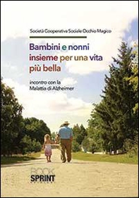 Bambini e nonni insieme per una vita più bella - Librerie.coop