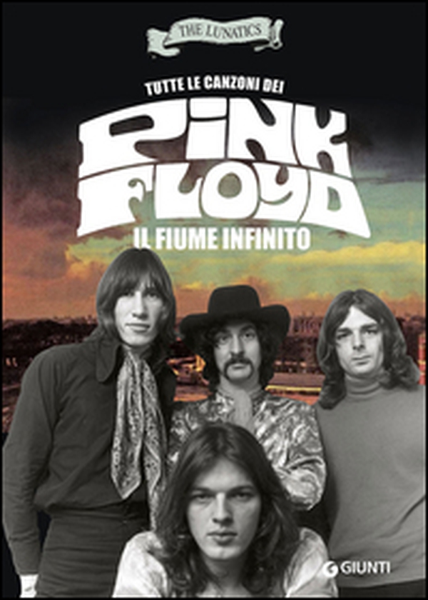 Tutte le canzoni dei Pink Floyd. Il fiume infinito - Librerie.coop Tutte le canzoni dei Pink Floyd. Il fiume infinito - Librerie.coop