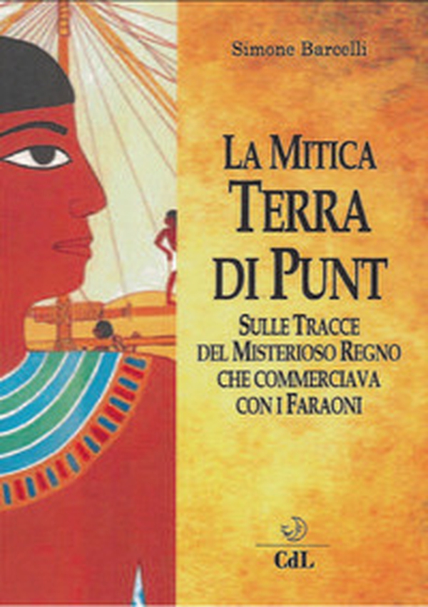 La mitica terra di Punt. Sulle tracce del misterioso regno che commerciava con i faraoni - Librerie.coop La mitica terra di Punt. Sulle tracce del misterioso regno che commerciava con i faraoni - Librerie.coop
