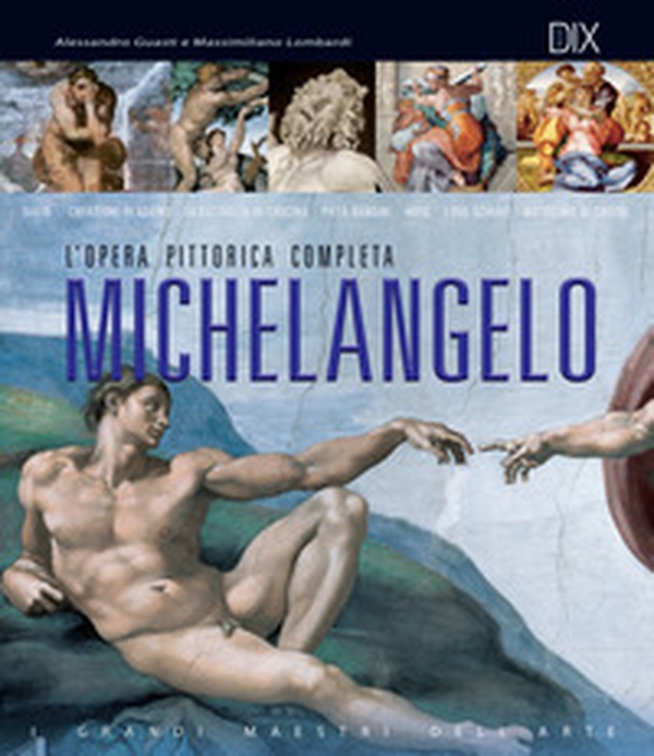 Michelangelo. L'opera pittorica completa - Librerie.coop Michelangelo. L'opera pittorica completa - Librerie.coop