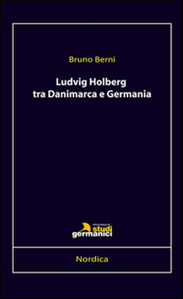 Ludvig Holberg tra Danimarca e Germania - Librerie.coop Ludvig Holberg tra Danimarca e Germania - Librerie.coop