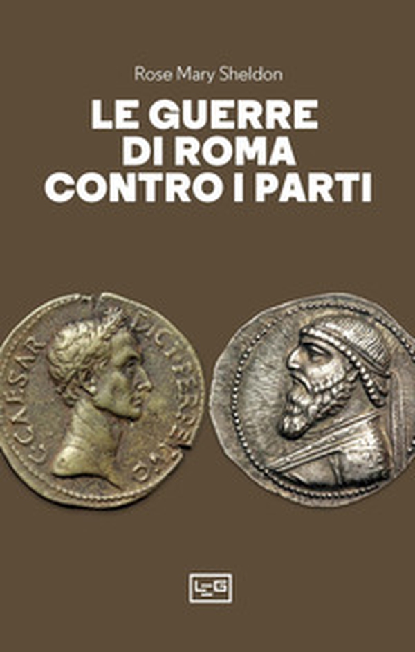 Le guerre di Roma contro i Parti - Librerie.coop Le guerre di Roma contro i Parti - Librerie.coop