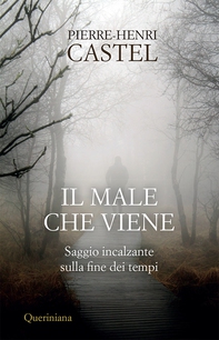 Il male che viene. Saggio incalzante sulla fine dei tempi - Librerie.coop
