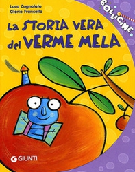 La storia vera del verme mela - Librerie.coop La storia vera del verme mela - Librerie.coop