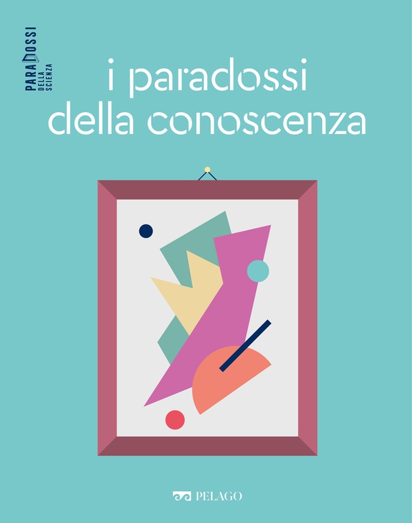 I paradossi della conoscenza - Librerie.coop I paradossi della conoscenza - Librerie.coop