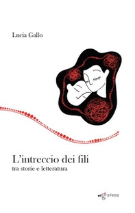 L'intreccio dei fili. Tra storie e letteratura - Librerie.coop