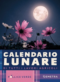 Calendario lunare di tutti i lavori agricoli - Librerie.coop Calendario lunare di tutti i lavori agricoli - Librerie.coop