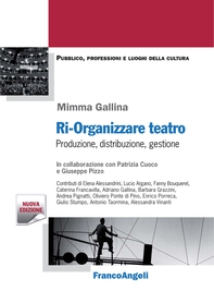 Ri-organizzare teatro. Produzione, distribuzione, gestione - Librerie.coop Ri-organizzare teatro. Produzione, distribuzione, gestione - Librerie.coop