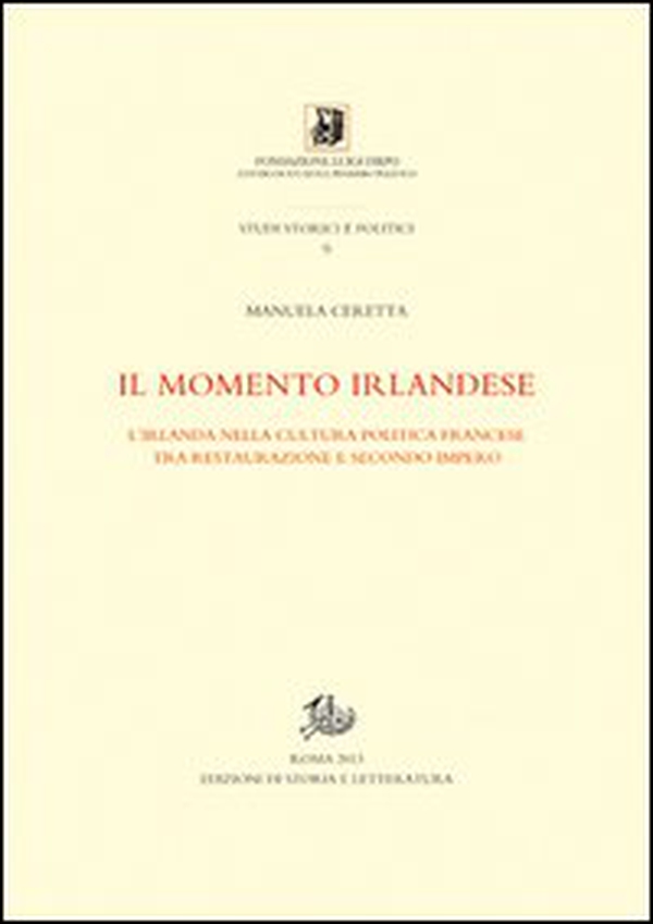 Il momento irlandese. L'Irlanda nella cultura politica francese tra Restauzione e Secondo impero - Librerie.coop Il momento irlandese. L'Irlanda nella cultura politica francese tra Restauzione e Secondo impero - Librerie.coop