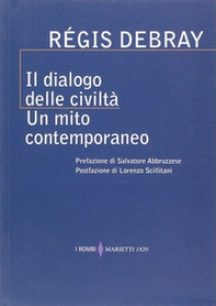 Il dialogo delle civiltà. Un mito contemporaneo - Librerie.coop