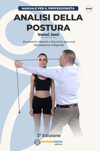 Analisi della postura. Strumenti, metodi e tecniche per una valutazione integrata - Librerie.coop