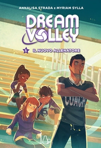 Il nuovo allenatore. Dream volley - Vol. 5 - Librerie.coop Il nuovo allenatore. Dream volley - Vol. 5 - Librerie.coop