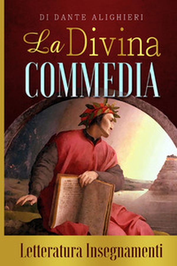 La Divina Commedia di Dante Alighieri. Letteratura insegnamenti - Librerie.coop La Divina Commedia di Dante Alighieri. Letteratura insegnamenti - Librerie.coop