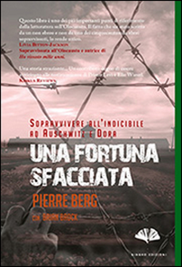 Una fortuna sfacciata. Sopravvivere all'indicibile ad Auschwitz e Dora - Librerie.coop Una fortuna sfacciata. Sopravvivere all'indicibile ad Auschwitz e Dora - Librerie.coop