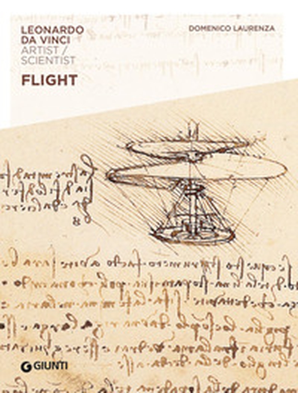 Flight. Leonardo da Vinci. Artist / scientist - Librerie.coop Flight. Leonardo da Vinci. Artist / scientist - Librerie.coop