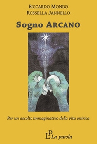 Sogno arcano. Per un ascolto immaginativo della vita onirica - Librerie.coop Sogno arcano. Per un ascolto immaginativo della vita onirica - Librerie.coop