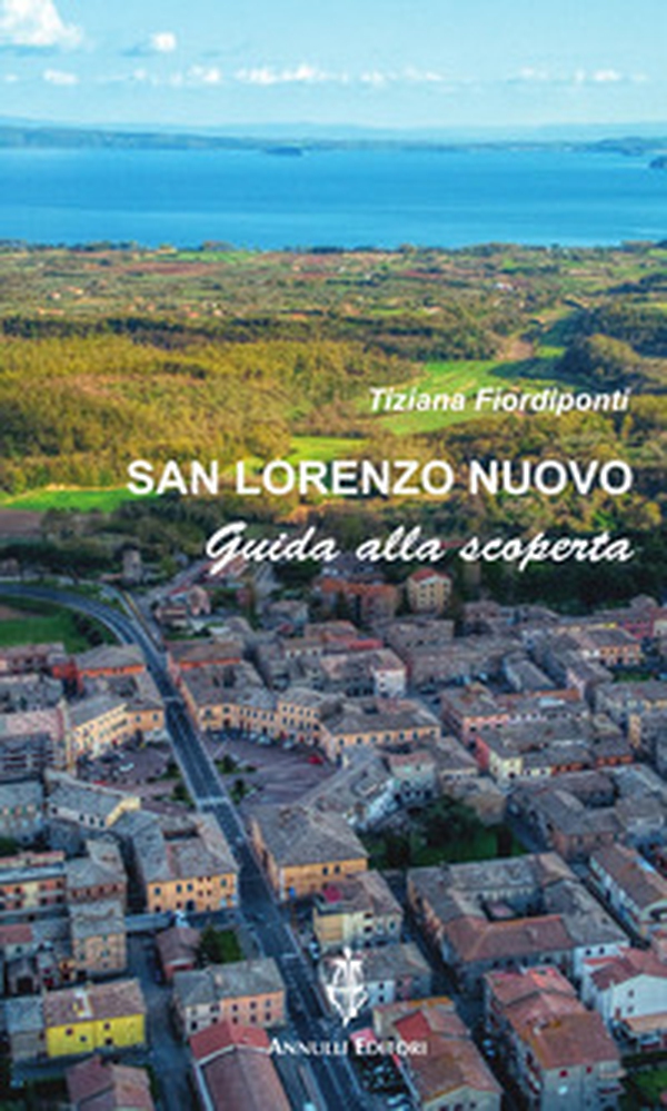 San Lorenzo Nuovo. Guida alla scoperta - Librerie.coop San Lorenzo Nuovo. Guida alla scoperta - Librerie.coop