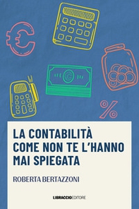 La contabilità come non te l'hanno mai spiegata - Librerie.coop La contabilità come non te l'hanno mai spiegata - Librerie.coop