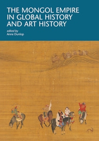 The Mongol Empire in global history and art history - Librerie.coop The Mongol Empire in global history and art history - Librerie.coop
