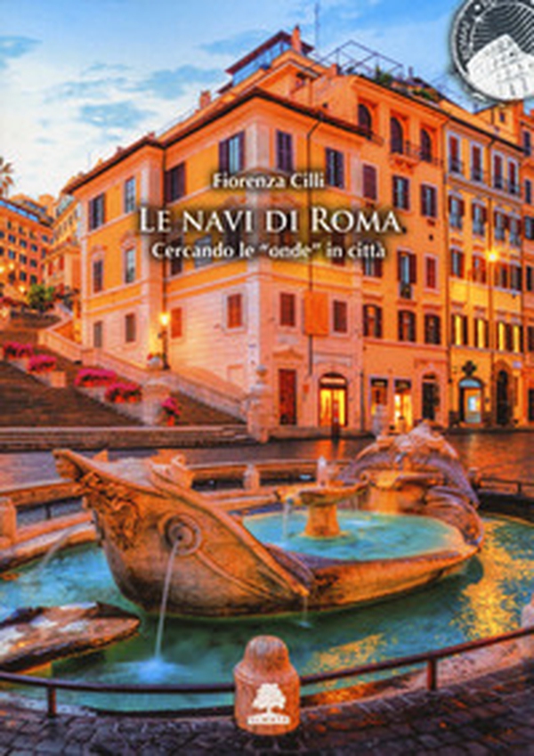Le navi di Roma. Cercando le «onde» in città - Librerie.coop