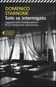 Solo se interrogato. Appunti sulla maleducazione di un insegnante volenteroso - Librerie.coop Solo se interrogato. Appunti sulla maleducazione di un insegnante volenteroso - Librerie.coop