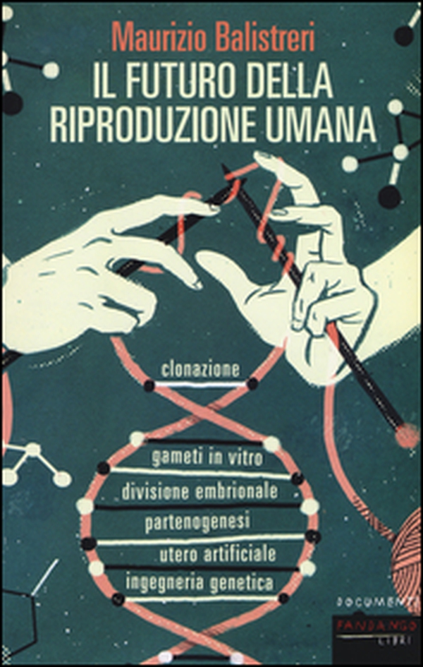 Il futuro della riproduzione umana - Librerie.coop Il futuro della riproduzione umana - Librerie.coop