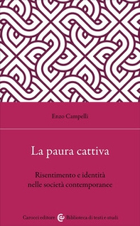 La paura cattiva. Risentimento e identità nelle società contemporanee - Librerie.coop