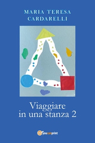 Viaggiare in una stanza - Vol. 2 - Librerie.coop