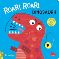 Roar! roar! Dinosauri! Scorri e gioca - Librerie.coop