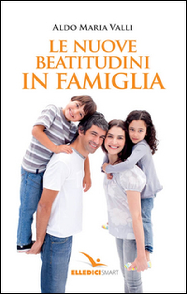 Le nuove beatitudini in famiglia - Librerie.coop Le nuove beatitudini in famiglia - Librerie.coop