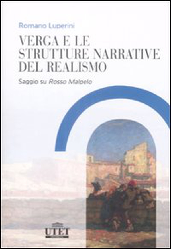 Verga e le strutture narrative del realismo. Saggio su «Rosso Malpelo» - Librerie.coop Verga e le strutture narrative del realismo. Saggio su «Rosso Malpelo» - Librerie.coop