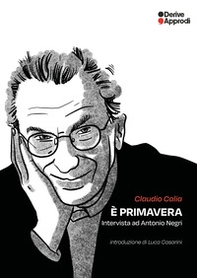 È primavera. Intervista a Antonio Negri - Librerie.coop